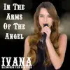 Ivana Raymonda Van Der Veen - In the Arms of the Angel - Single